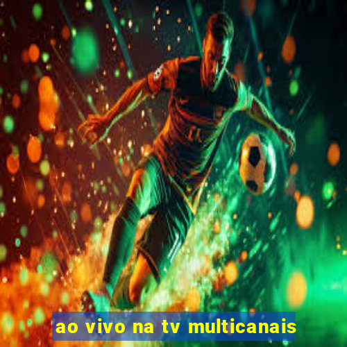 ao vivo na tv multicanais